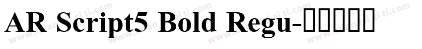 AR Script5 Bold Regu字体转换
